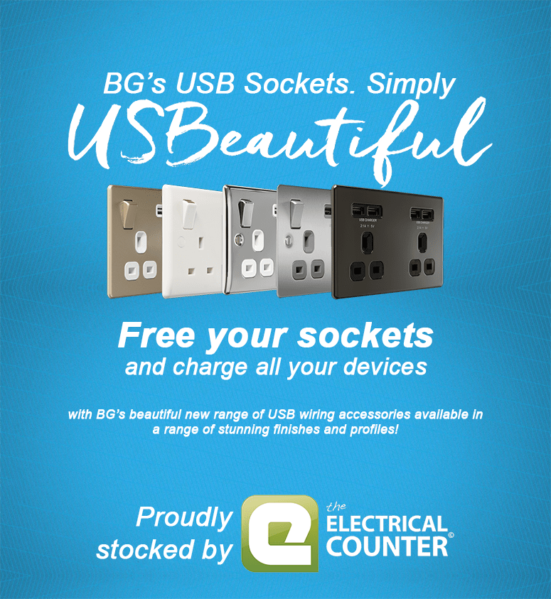Available now from The Electrical Counter. BG's USB Sockets. Simply USBeautiful. Free your sockets and charge all your devices with BG's beautiful new range of USB wiring accessories available in a range of stunning finishes; now available at The Electrical Counter!